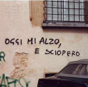 oggi mi alzo e sciopero