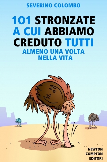 101 stronzate a cui abbiamo creduto 